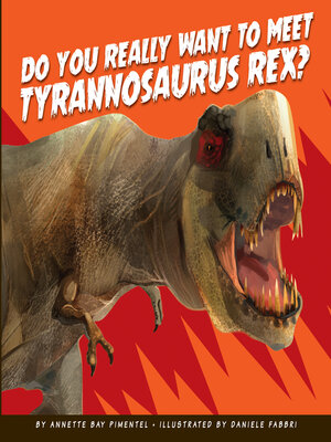 cover image of Do You Really Want to Meet Tyrannosaurus Rex?